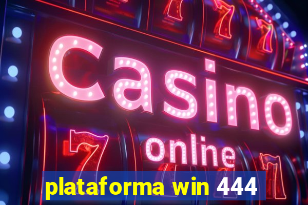 plataforma win 444